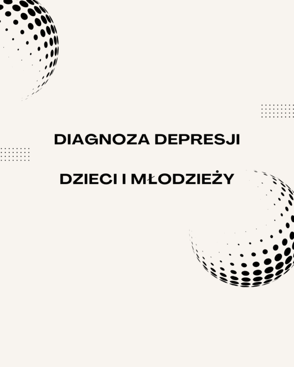 Diagnoza depresji dla dorosłych i dzieci